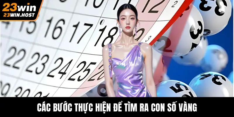 Các bước thực hiện để tìm ra con số vàng