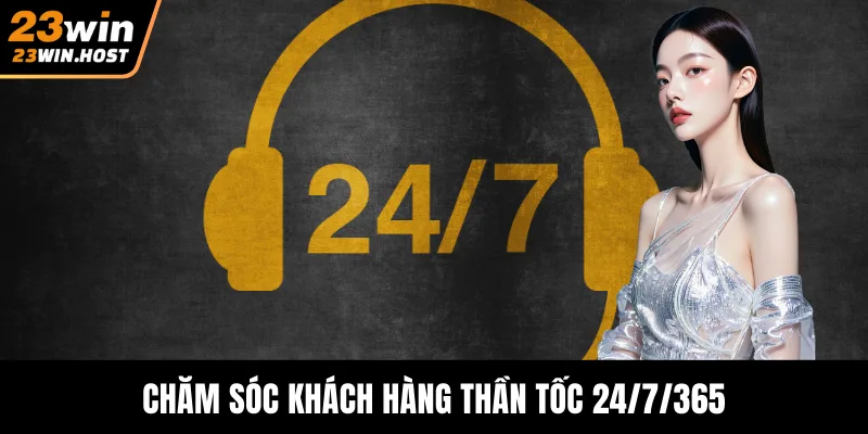 Chăm sóc khách hàng thần tốc 24/7/365