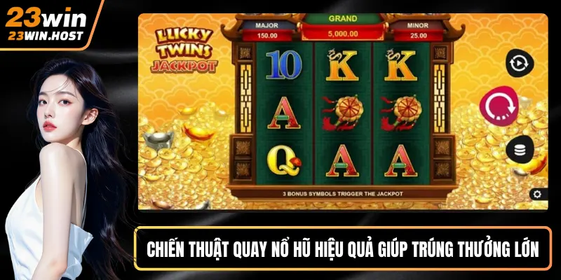 Chiến thuật quay nổ hũ