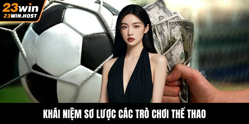 Khái niệm sơ lược các trò chơi thể thao