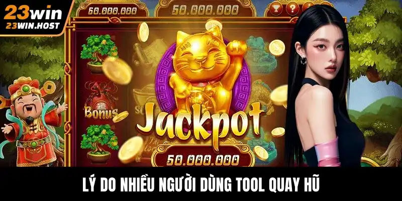 Lý do nhiều người dùng tool quay hũ