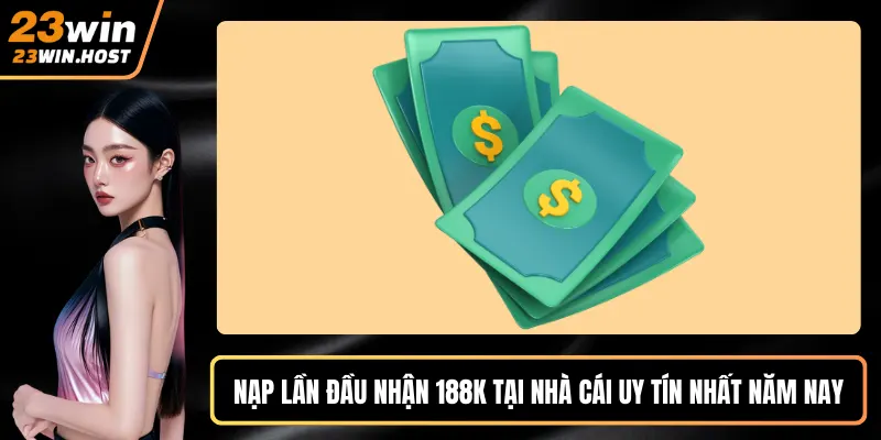 Nạp lần đầu nhận 188K